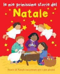 Le mie primissime storie del Natale. Ediz. illustrata Scelto Dai Clienti