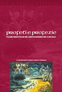 Profeti e profezie. Figure profetiche nel cristianesimo del II secolo Consegna Rapida