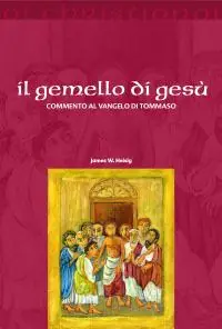 Promozione Il gemello di Gesù. Commento al vangelo di Tommaso