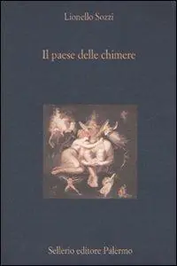 Il paese delle chimere. Aspetti e momenti dell‘idea di illusione nella cultura occidentale Miglior Prezzo