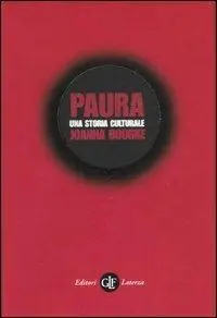 Paura. Una storia culturale Prezzo Basso