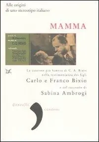 Affare Mamma. Alle origini di uno stereotipo italiano