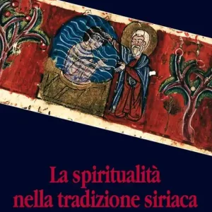 Prezzo Scontato La spiritualità nella tradizione siriaca