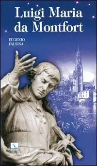 A Buon Prezzo Luigi Maria da Montfort apostolo degli ultimi tempi