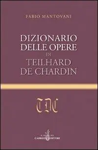 Consegna Rapida Dizionario delle opere di Teilhard de Chardin