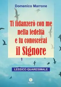 Ti fidanzerò con me nella fedeltà e tu conoscerai il Signore. Lessico quaresimale Bestseller
