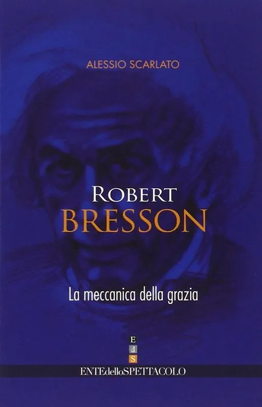Robert Bresson. La meccanica della grazia Di Tendenza