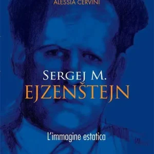 Sergej M. Ejzenstejn. L‘immagine estatica Solo Oggi