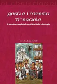 Gesù e i messia di Israele. Il messianismo giudaico e gli inizi della cristologia Offerta Del Giorno