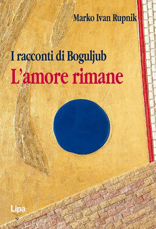 Spedito Oggi I racconti di Bogoljub. L‘amore rimane