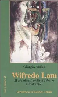 Miglior Prezzo Wifredo Lam. Il grande surrealista cubano (1902-1982)