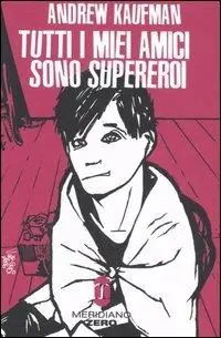 Tutti i miei amici sono supereroi Esclusivo