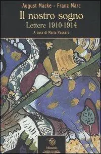 Novità Il nostro sogno. Lettere 1910-1914