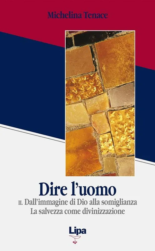 Spedizione Espresso Dire l‘uomo. Vol. 2 Dall‘immagine di Dio alla somiglianza. La salvezza come divinizzazione.