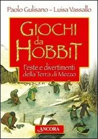 Offerta Speciale Giochi da Hobbit. Feste e divertimenti dalla Terra di Mezzo