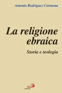 La religione ebraica. Storia e teologia Economico
