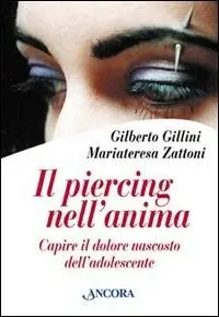 Il piercing nell‘anima. Capire il dolore nascosto dell‘adolescente Prezzo Di Fabbrica