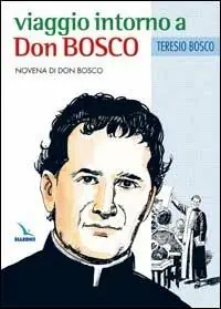 Super Prezzo Viaggio intorno a Don Bosco. Novena di Don Bosco