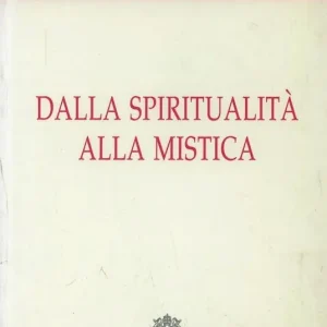 Occasione Imperdibile Dalla spiritualità alla mistica. Percorsi storici e nessi interdisciplinari