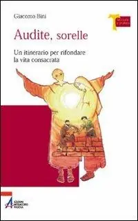 Audite sorelle. Un itinerario per rifondare la vita consacrata Prezzo Di Fabbrica