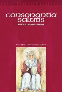 Consonantia salutis. Studi su Ireneo di Lione Must-Have