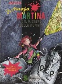 Maga Martina e il mistero della mummia Subito Disponibile