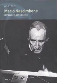 Non Perdere Mario Nascimbene. Compositore per il cinema