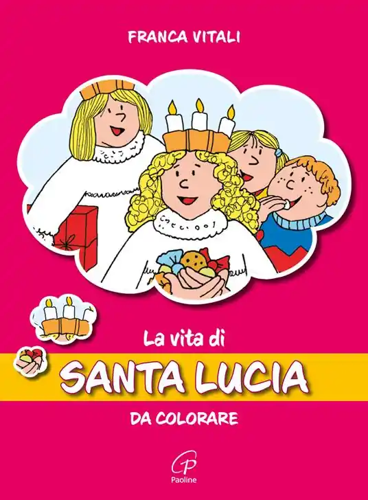 La vita di santa Lucia. Da colorare. Ediz. illustrata Consegna Rapida