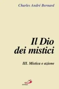 Il Dio dei mistici. Vol. 3 Mistica e azione Prezzo Conveniente