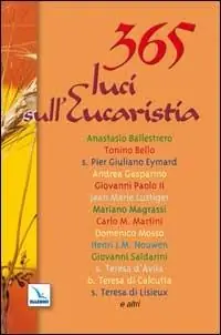 365 luci sull‘eucaristia. Meditazioni per ogni giorno dell‘anno Spedizione Espresso