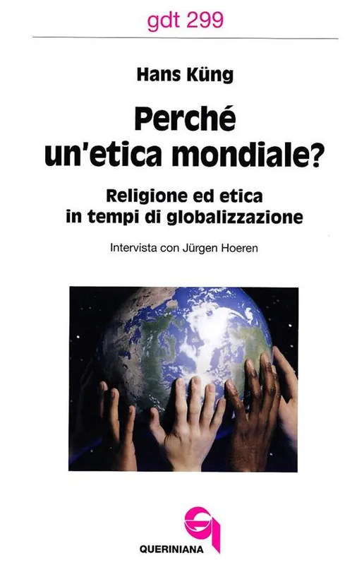 Perché un‘etica mondiale? Religione ed etica in tempi di globalizzazione. Intervista con Jürgen Hoeren Non Perdere