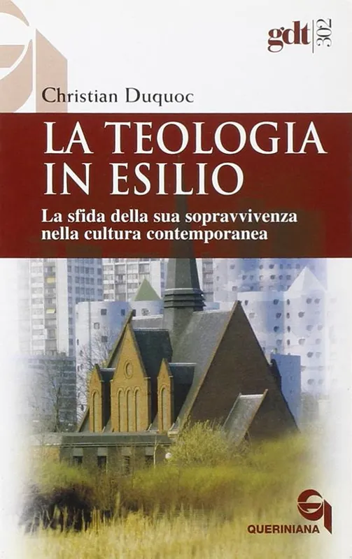 La teologia in esilio. La sfida della sua sopravvivenza nella cultura contemporanea Super Prezzo