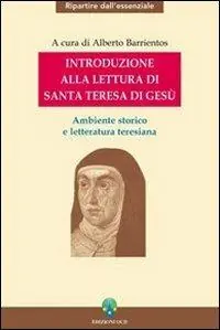 Introduzione alla lettura di Santa Teresa di Gesù. Ambiente storico e letteratura teresiana Compra Oggi Stesso