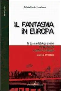 Il fantasma in Europa. La Bosnia del dopo Dayton tra decadenza e ipotesi di sviluppo Occasione