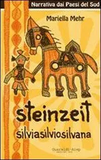 Di Tendenza Steinzeit. Silvio, Silvia, Silvana