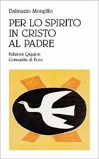 Esclusivo Per lo spirito in Cristo al Padre. Meditazione sulla comunione con le Persone divine