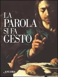 Più Venduto La parola si fa gesto. I gesti di Gesù interpretati da Giottto, Beato Angelico e Caravaggio