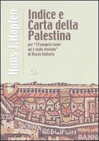 Indice e carta della Palestina per «L‘evangelo come mi è stato rivelato» di Maria Valtorta Novità
