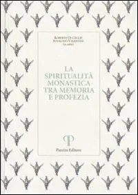 La spiritualità monastica tra memoria e profezia Compra Oggi Stesso