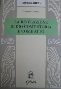 La rivelazione di Dio come storia e come atto. Scenari e codici nella teologia di W. Pannenberg Prezzo Ridotto