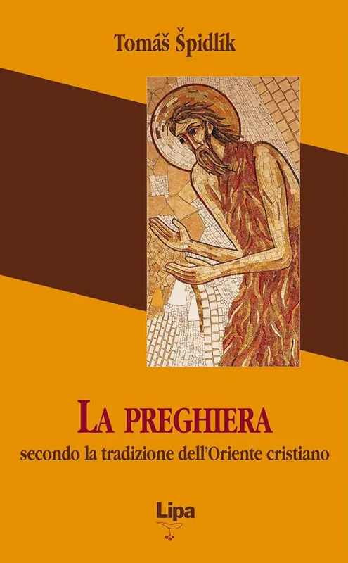 La preghiera secondo la tradizione dell‘Oriente cristiano Quantità Limitata