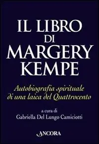 Spedizione Espresso Il libro di Margery Kempe. Autobiografia spirituale di una laica del Quattrocento