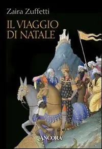 Il viaggio di Natale. La raffigurazione artistica dei Magi Prezzo Scontato