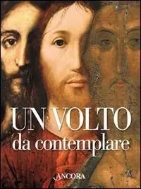 Quantità Limitata Un volto da contemplare. I lineamenti di Cristo interpretati da 21 artisti
