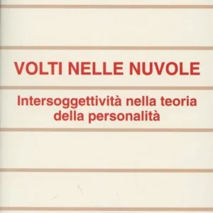 Volti nelle nuvole. Intersoggettività nella teoria della personalità Subito Disponibile