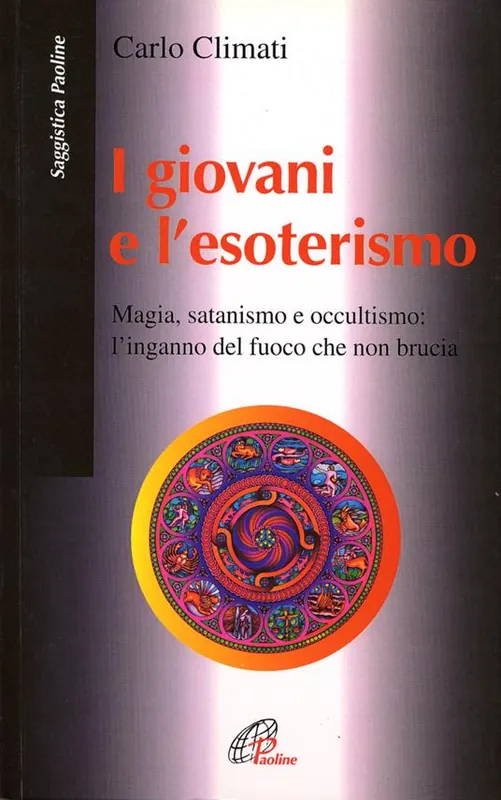 I giovani e l‘esoterismo. Magia, satanismo e occultismo l‘inganno del fuoco che non brucia Prezzo Scontato