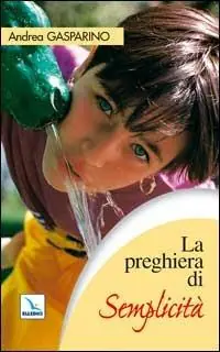Ultime Pezzi La preghiera di semplicità