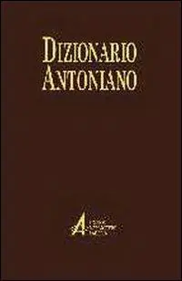 Dizionario antoniano. Dottrina e spiritualità dei sermoni di sant‘Antonio Soddisfatti O Rimborsati