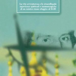 Tausha. La vita avventurosa e le straordinarie esperienze spirituali e taumaturgiche di un mistico russo sfuggito al KGB Professionale