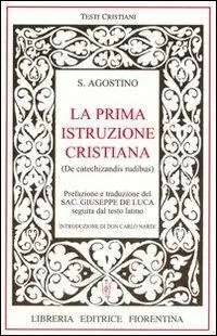 La prima istruzione cristiana. Testo latino a fronte Di Tendenza